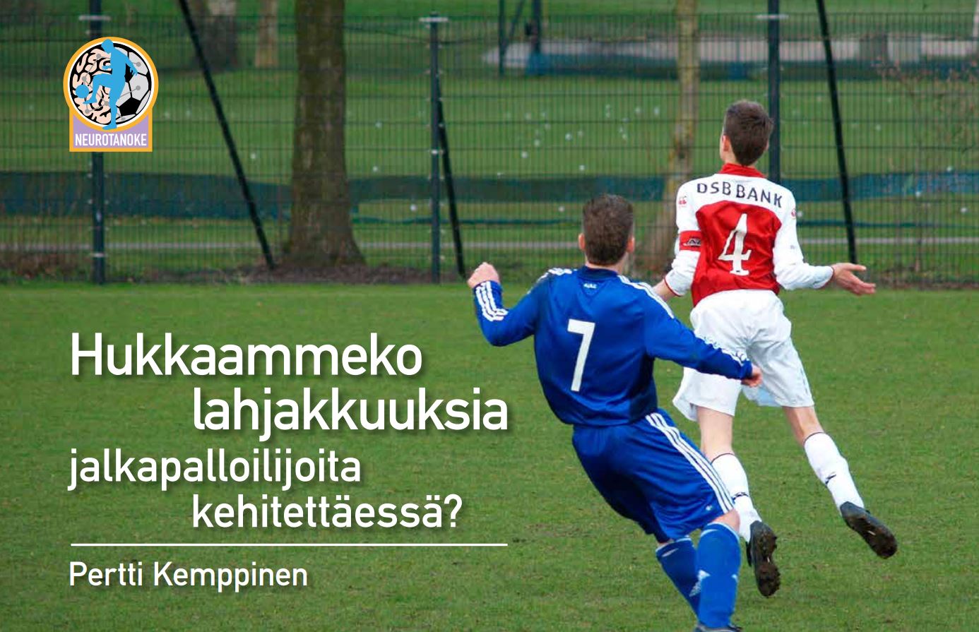 Hukkaammeko lahjakkuuksia jalkapalloilijoita kehittäessä?
